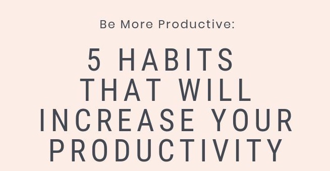 This article discusses the top habits which will boost your productivity.