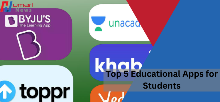 Top 5 Educational Apps for Students