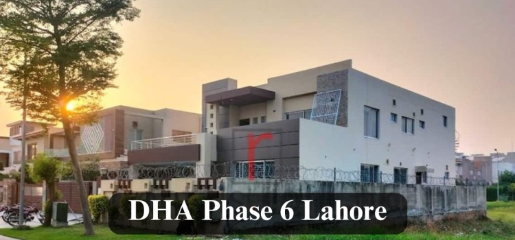 DHA Phase 6 Lahore