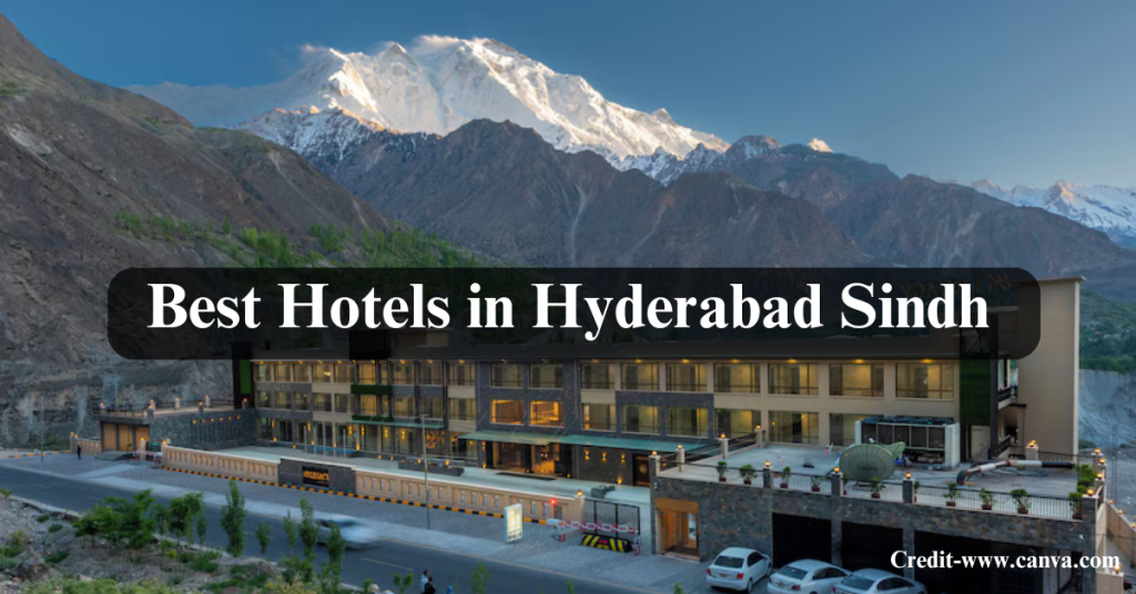 Best Hotels in Hyderabad Sindh