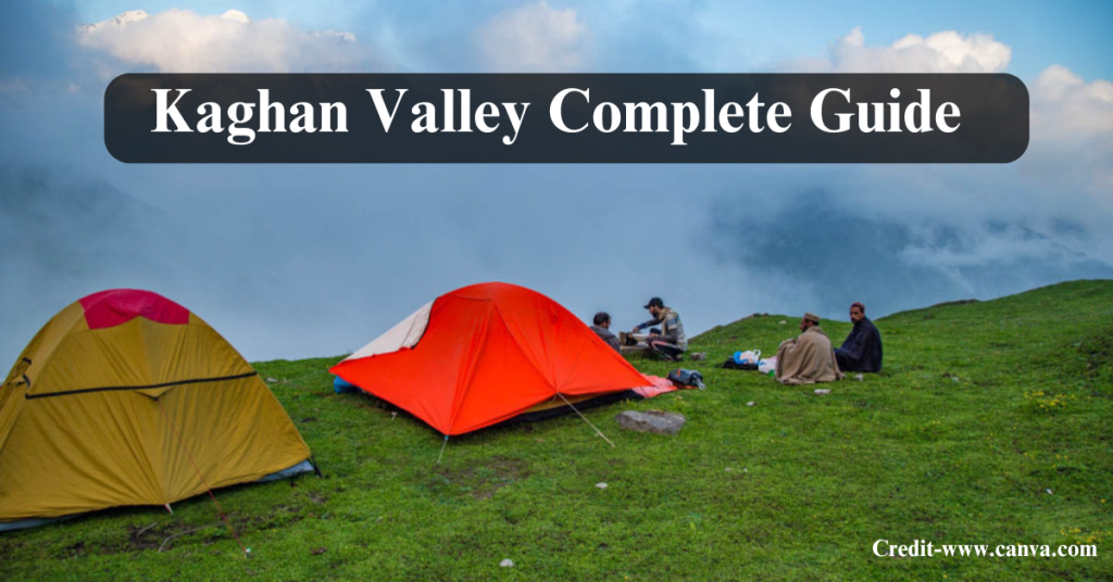 Kaghan Valley Complete Guide