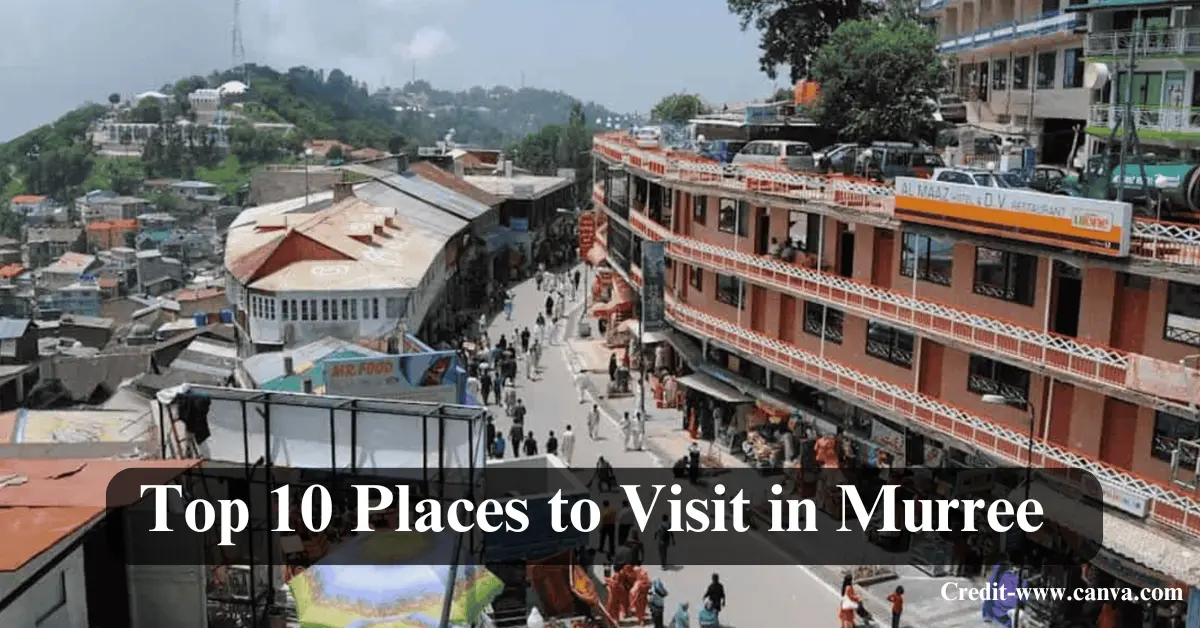 Top 10 Places to Visit in Murree