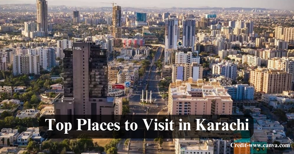 Top Places to Visit in Karachi